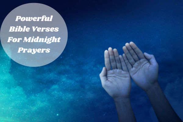 Powerful Bible Verses For Midnight Prayers