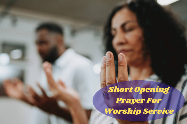 Short Opening Prayer For Worship Service